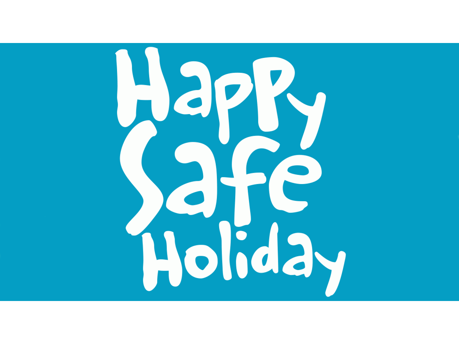 HAPPY SAFE HOLIDAY